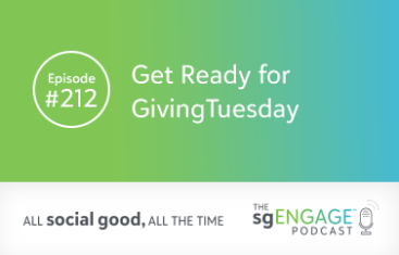 Get Ready for GivingTuesday Episode 212 sgEngage Podcast