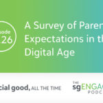 The sgENGAGE Podcast Episode 226: A Survey of K-12 Parents’ Expectations in the Digital Age