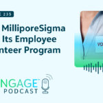 The sgENGAGE Podcast Episode 235: How MilliporeSigma Built Its Employee Volunteer Program