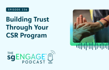 The sgENGAGE Podcast. Building Trust Through Your CSR Program.